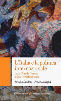 Italia e la politica internazionale - dalla grande guerra al disordine globale 