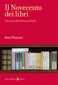 Novecento dei libri - una storia dell'editoria in italia 