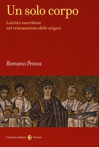 Solo corpo - laicita' e sacerdozio nel cristianesimo delle origini 