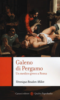 Galeno di pergamo - un medico greco a roma 