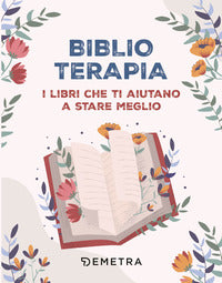 Biblioterapia - i libri che ti aiutano a stare meglio 