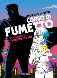 Corso di fumetto - strumenti tecniche e stili 