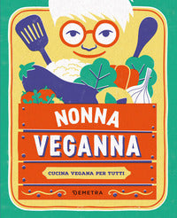 Nonna veganna - cucina vegana per tutti 