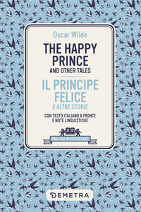 Happy prince and other tales - il principe felice e altre storie 