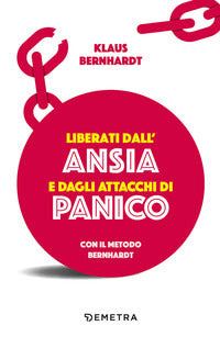 Liberati dall'ansia e dagli attacchi di panico con il metodo bernhardt 