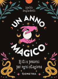 Anno magico - riti e pozioni per ogni stagione 