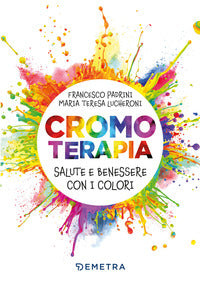 Cromoterapia - salute e benessere con i colori 