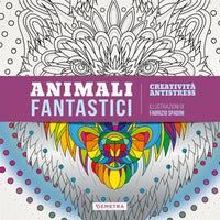 Animali fantastici - creativita' antistress 