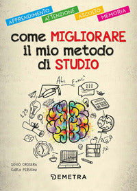 Come migliorare il mio metodo di studio - apprendimento attenzione ascolto memoria 