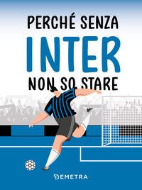 Perche' senza inter non so stare 