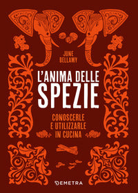 Anima delle spezie - conoscerle e utilizzarle in cucina 