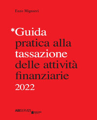 Guida pratica alla tassazione delle attivita' finanziarie 2022 