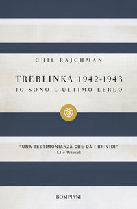 Treblinka 1942 - 1943 io sono l'ultimo ebreo 