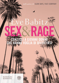Sex and rage - consigli a giovani donne che hanno voglia di divertirsi 
