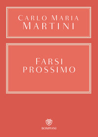 Farsi prossimo - uomini e donne che hanno smesso di pensare a se stessi 