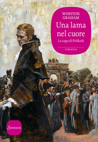 Lama nel cuore - la saga di poldark 