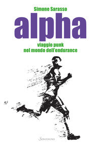 Alpha - viaggio punk nel mondo dell'endurance 