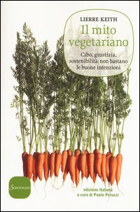 Mito vegetariano - cibo giustizia sostenibilita' non bastano le buone intenzioni 