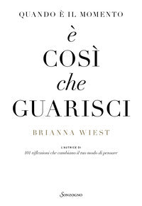 Quando e' il momento e' cosi' che guarisci 