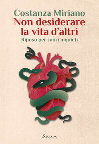 Non desiderare la vita d'altri - riposo per cuori inquieti 