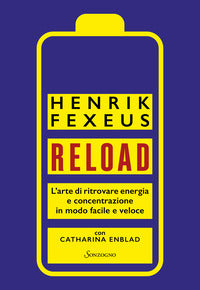 Reload - l'arte di ritrovare energia e concentrazione in modo facile e veloce 