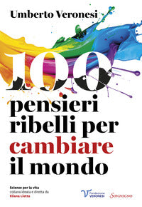 100 pensieri ribelli per cambiare il mondo 