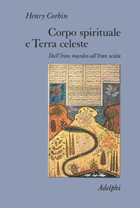 Corpo spirituale e terra celeste - iran 
