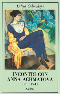 Incontri con anna achmatova 1938-19 
