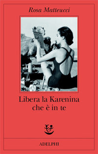 Libera la karenina che e' in te 