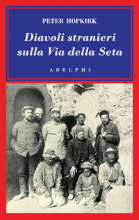 Diavoli stranieri sulla via della seta 
