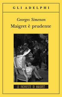 Maigret e' prudente 