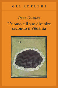 Uomo e il suo divenire secondo il vedanta 