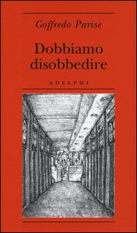 Dobbiamo disobbedire 