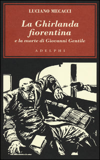 Ghirlanda fiorentina e la morte di giovanni gentile 