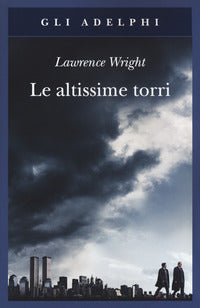 Altissime torri - come al qaeda giunse all'11 settembre 