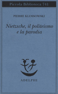 Nietzsche il politeismo e la parodia 
