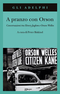 A pranzo con orson - conversazioni tra henry jaglom e orson welles 