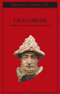 Gilgamesh - il poema epico babilonese e altri testi in accadico e sumerico 