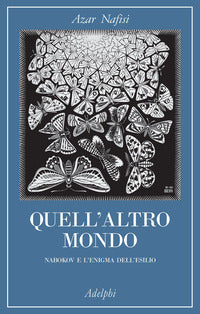 Quell'altro mondo - nabokov e l'enigma dell'esilio 