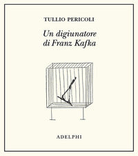 Digiunatore di franz kafka - edizione illustrata 