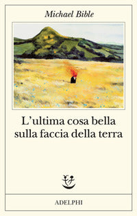 Ultima cosa bella sulla faccia della terra 
