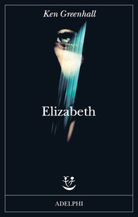 Elizabeth - romanzo dell'innaturale 