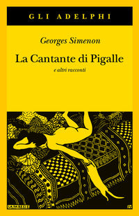Cantante di pigalle e altri racconti 