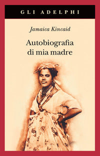 Autobiografia di mia madre 