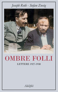 Ombre folli - lettere 1927 - 1938 