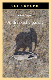 Al di la' delle parole - che cosa provano e pensano gli animali 