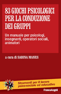 83 giochi psicologici per la conduzione dei gruppi 
