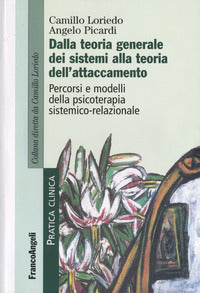 Dalla teoria generale dei sistemi alla teoria dell'attaccamento. percorsi e modelli della psicot... 