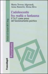 Adolescente fra realta' e fantasma. il tat come prova del funzionamento psichico (l') 