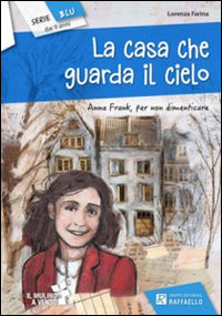 Casa che guarda il cielo. dai 9 anni 